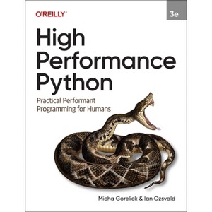 High Performance Python - 3rd Edition by  Micha Gorelick & Ian Ozsvald (Paperback) - 1 of 1