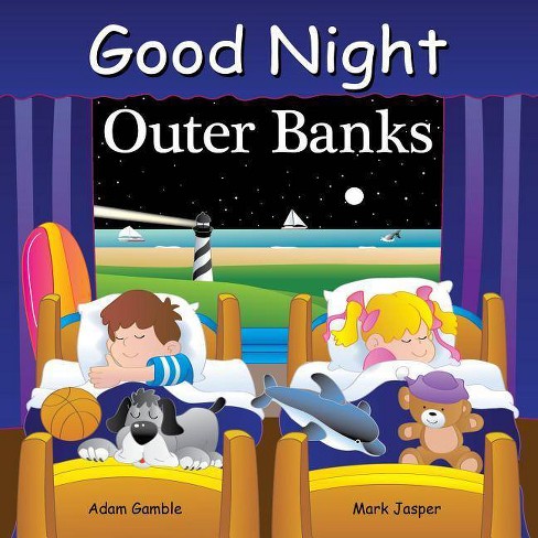 Good Night Outer Banks - (good Night Our World) By Adam Gamble & Mark ...