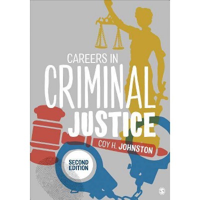 Careers in Criminal Justice - 2nd Edition by  Coy H Johnston (Paperback)