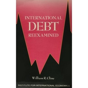 International Debt Reexamined - by  William Cline (Paperback) - 1 of 1
