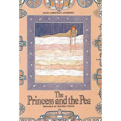 The Princess and the Pea - by  Hans Christian Andersen & Dorothee Duntze (Paperback)