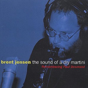 Brent Jensen - Sound of a Dry Martini (CD) - 1 of 1