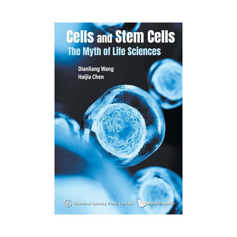 Cells and Stem Cells: The Myth of Life Sciences - by  Dianliang Wang & Haijia Chen (Paperback), 1 of 2
