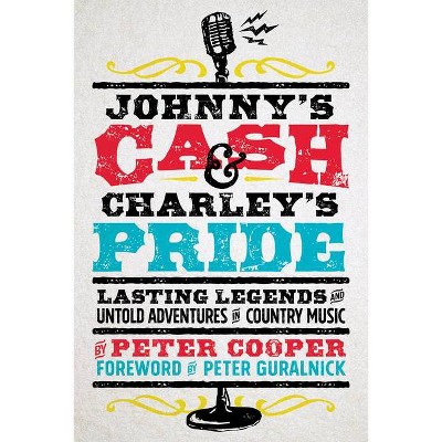 Johnny's Cash and Charley's Pride - by  Peter Cooper (Paperback)