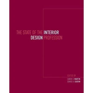 The State of the Interior Design Profession - by  Caren S Martin & Denise a Guerin (Paperback) - 1 of 1