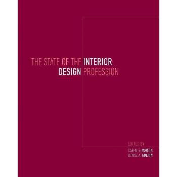 The State of the Interior Design Profession - by  Caren S Martin & Denise a Guerin (Paperback)