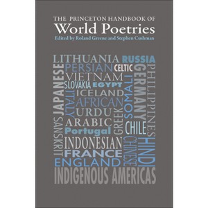 The Princeton Handbook of World Poetries - by  Roland Greene & Stephen Cushman (Paperback) - 1 of 1