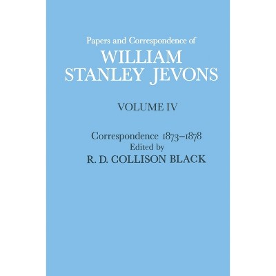 Papers and Correspondence of William Stanley Jevons - by  W S Jevons & R D Collison Black (Paperback)