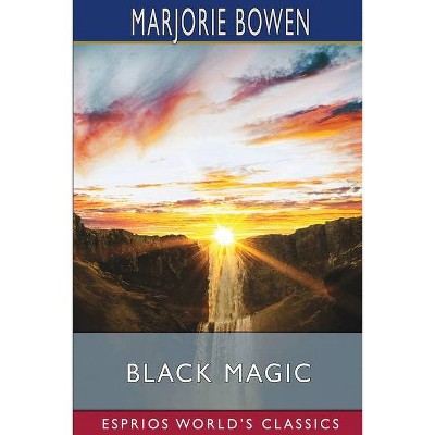 Black Magic (Esprios Classics) - by  Marjorie Bowen (Paperback)