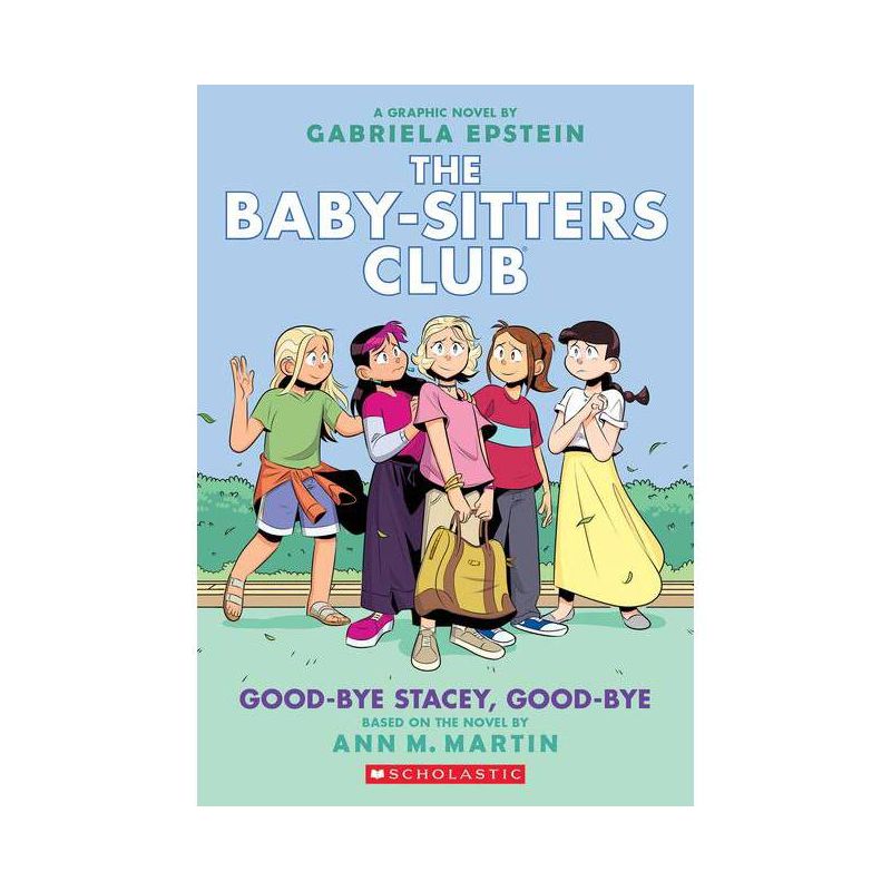 Good-Bye Stacey, Good-Bye (the Baby-Sitters Club Graphic Novel #11): A Graphix Book (Adapted Edition) - (Baby-Sitters Club Graphix) by Ann M Martin, 1 of 2