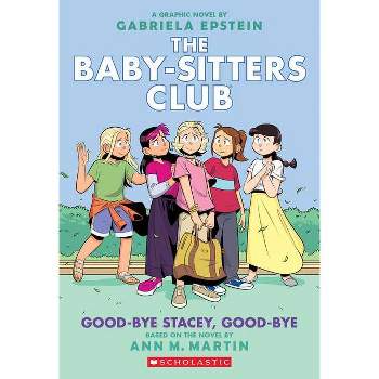 Good-Bye Stacey, Good-Bye (the Baby-Sitters Club Graphic Novel #11): A Graphix Book (Adapted Edition) - (Baby-Sitters Club Graphix) by Ann M Martin