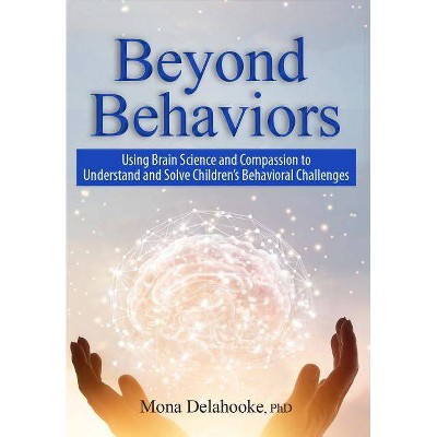 Beyond Behaviors - by  Mona Delahooke (Paperback)