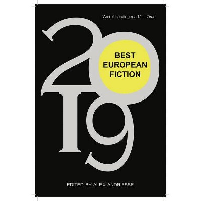 Best European Fiction 2019 - (Romanian Literature) by  Alex Andriesse (Paperback)