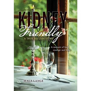Kidney Friendly- A True Success Story - by Mala Lange - 1 of 1