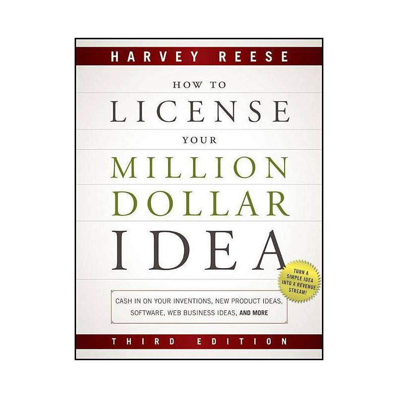 How to License Your Million Dollar Idea - 3rd Edition by  Harvey Reese (Paperback), 1 of 2