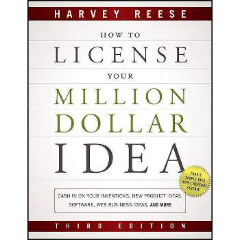 How to License Your Million Dollar Idea - 3rd Edition by  Harvey Reese (Paperback)