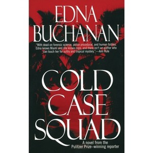 Cold Case Squad - by  Edna Buchanan (Paperback) - 1 of 1