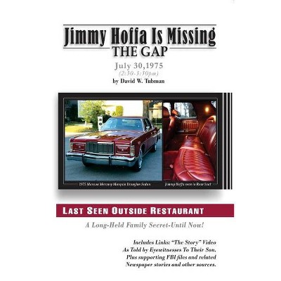 Jimmy Hoffa Is Missing-The Gap - by  David W Tubman (Paperback)