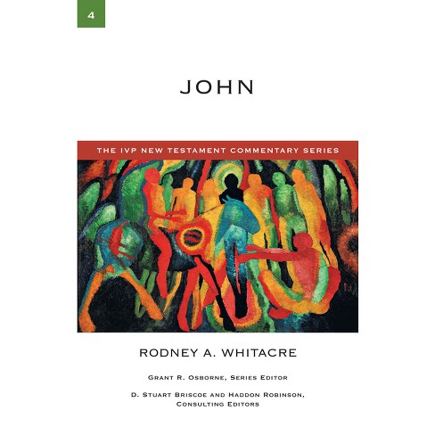 John - (IVP New Testament Commentary) by  Rodney A Whitacre (Paperback) - image 1 of 1