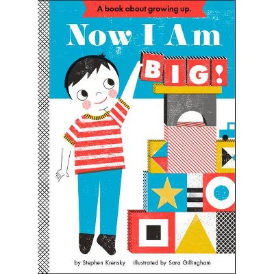 Now I Am Big! - (Empowerment) by  Stephen Krensky (Board Book)