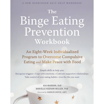 The Binge Eating Prevention Workbook - by  Gia Marson & Danielle Keenan-Miller (Paperback)