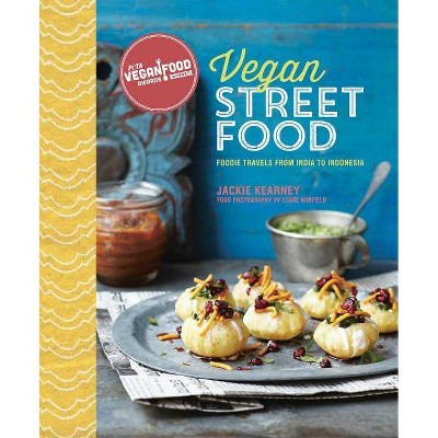 Vegan Street Food - by  Jackie Kearney (Hardcover)