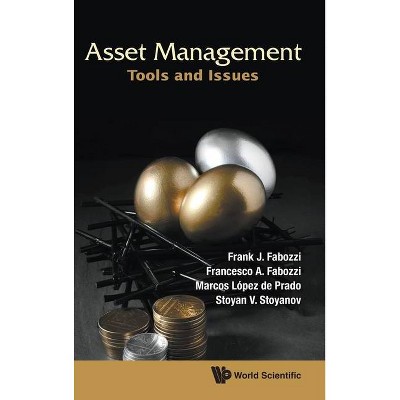 Asset Management: Tools and Issues - by  Frank J Fabozzi & Francesco A Fabozzi & Marcos Lopez de Prado & Stoyan V Stoyanov (Hardcover)