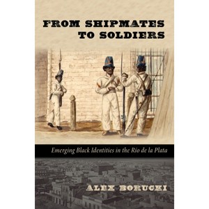 From Shipmates to Soldiers - (Diálogos) by  Alex Borucki (Paperback) - 1 of 1