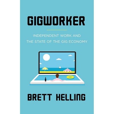 Gigworker - by  Brett Helling (Paperback)