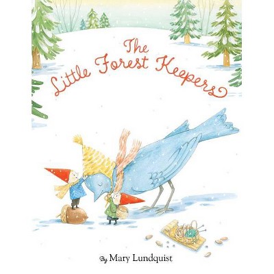 The Little Forest Keepers - by  Mary Lundquist (Hardcover)