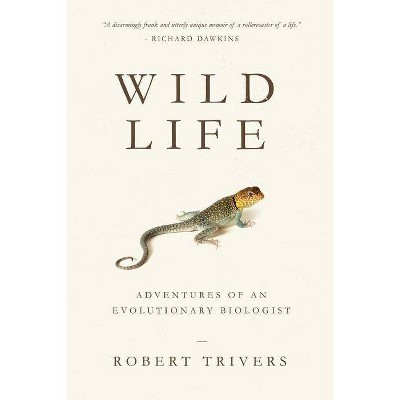 Wild Life - by  Robert Trivers (Paperback)