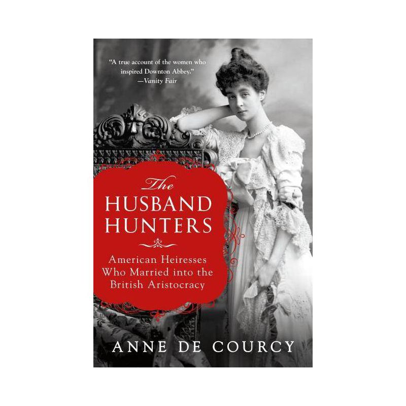 The Husband Hunters - by  Anne De Courcy (Paperback), 1 of 2