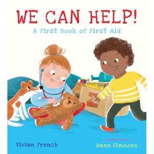 We Can Help!: A First Book of First Aid - (First Skills) by  Vivian French (Hardcover) - 1 of 1