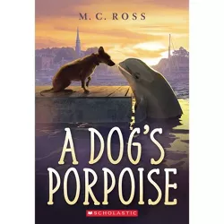 A Dog's Porpoise - by  MC Ross (Paperback)