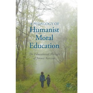 A Pedagogy of Humanist Moral Education - by  Marc Silverman (Hardcover) - 1 of 1