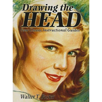 Drawing the Head - (Dover Art Instruction) by  Walter T Foster (Paperback)