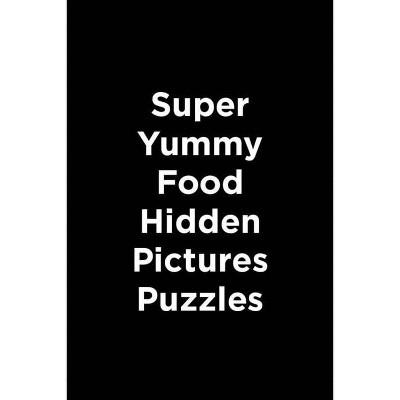 Super Yummy Food Hidden Pictures - (Paperback)