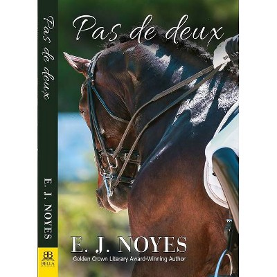 Pas de Deux - by  E J Noyes (Paperback)