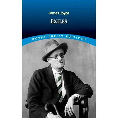 Exiles - (Dover Thrift Editions) by  James Joyce (Paperback)