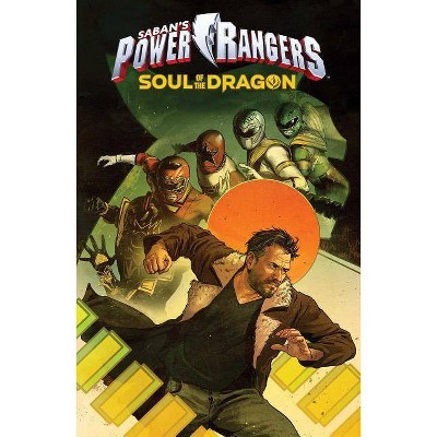 Saban's Power Rangers: Soul of the Dragon - (Mighty Morphin Power Rangers) by  Kyle Higgins (Paperback)