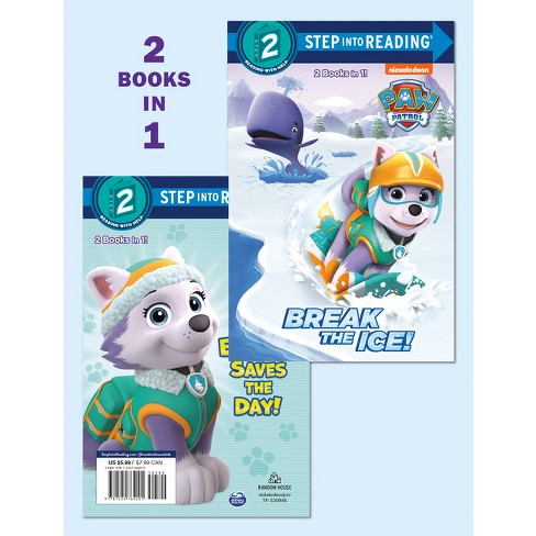 PAW Patrol BREAK THE ICE!/EVEREST SAVES T 09/05/2017 - by Courtney Carbone (Paperback) - image 1 of 1