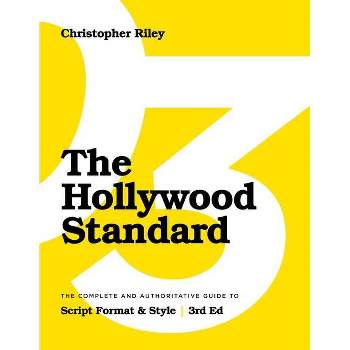 The Hollywood Standard - Third Edition - by Christopher Riley