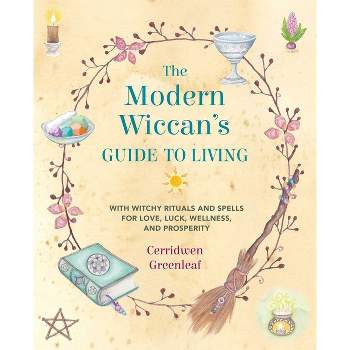 The Modern Wiccan's Guide to Living - by  Cerridwen Greenleaf (Paperback)