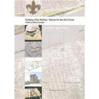 Building After Katrina - (Urgent Matters) by  Betsy Roettger (Paperback)