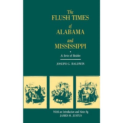 The Flush Times of Alabama and Mississippi - (Library of Southern Civilization) by  Joseph G Baldwin (Paperback)