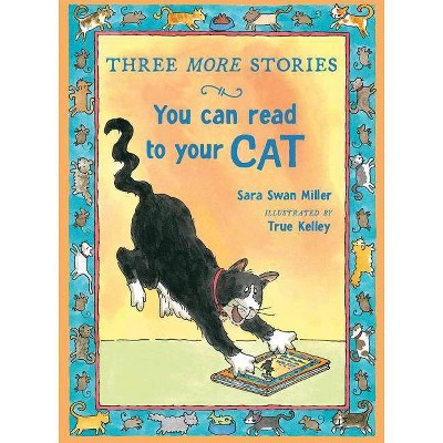 Three More Stories You Can Read to Your Cat - by  Sara Swan Miller (Paperback)