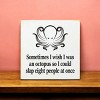 Slickblue Humorous Octopus Quote Wood Sign, Solid Pine, Wall or Shelf Decoration, Rustic Look, 7x7, Various Colors - 2 of 3
