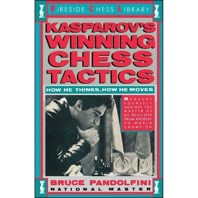 Kasprov's Winning Chess Tactics - (Fireside Chess Library) by  Bruce Pandolfini (Paperback)