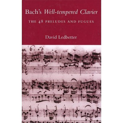 Bach's Well-Tempered Clavier - by  David Ledbetter (Paperback)