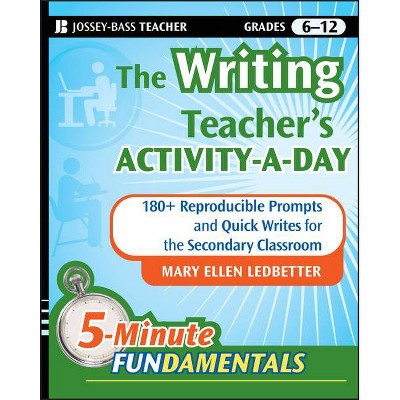 The Writing Teacher's Activity-A-Day - (Jb-Ed: 5 Minute Fundamentals) by  Mary Ellen Ledbetter (Paperback)